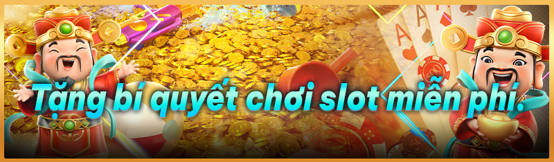 Tặng bí quyết chơi slot miễn phí.